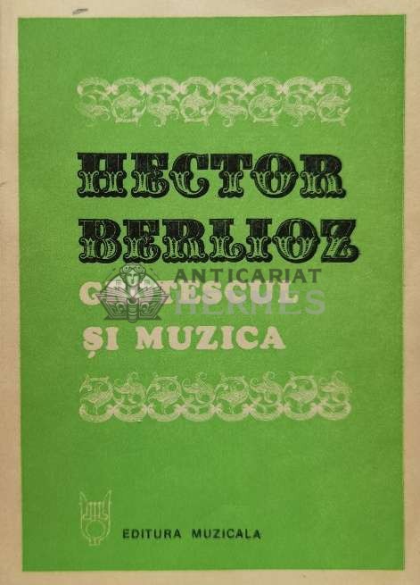 Grotescul si muzica - 1983 - Hector Berlioz (E65)