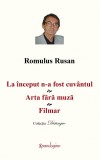 La inceput n-a fost cuvantul. Arta fara muza. Filmar - Romulus Rusan