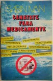 Sanatate fara medicamente &ndash; Sabin Ivan