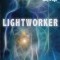 Lightworker: Understand Your Sacred Role as Healer, Guide, and Being of Light