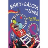 Emily si Balciul din Luna - Philip Reeve , Sarah McIntyre, Polirom