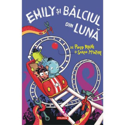 Emily si Balciul din Luna - Philip Reeve , Sarah McIntyre foto