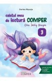 Caietul meu de lectura Comper - Clasa 3 - Citesc. Inteleg. Descopar - Dorina Riscuta