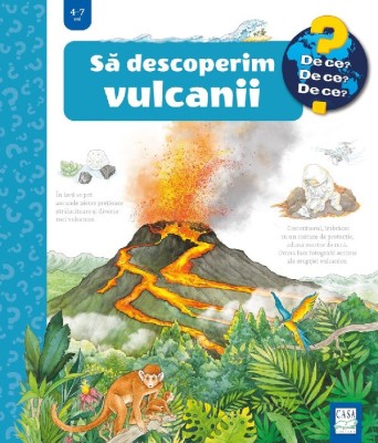 Sa Descoperim Vulcanii ( De Ce? 4-7 Ani ), Sandra Noa - Editura Casa foto