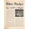 &Iacute;gy urald a vil&aacute;got - Tibor Fischer