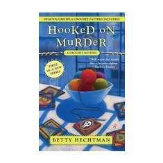 Hooked on Murder: A Crochet Mystery