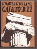 Călătorii de Chateaubriand, Editura Sport Turism, 1978, 362 pagini, Carte Beletristica, Roman