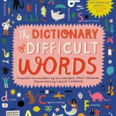 The Dictionary of Difficult Words: With More Than 400 Perplexing Words to Test Your Wits!