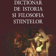 Dicționar de istoria şi filosofia ştiinţelor - Hardcover - Camelia Capverde, Dominique Lecourt - Polirom