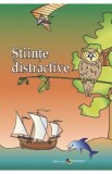 Stiinte distractive 7-10 ani - Ala Bujor