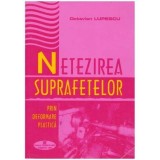 Octavian Lupescu - Netezirea suprafetelor prin deformare plastica - 125071