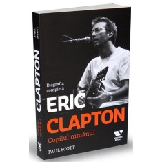 Eric Clapton. Copilul nimanui &ndash; Paul Scott