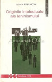 Originile Intelectuale Ale Leninismului - Alain Besancon