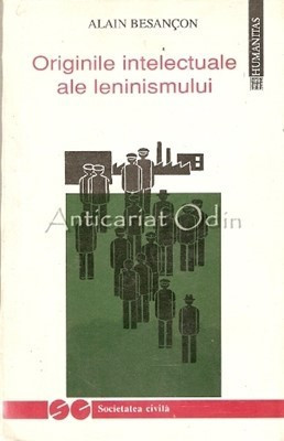 Originile Intelectuale Ale Leninismului - Alain Besancon foto