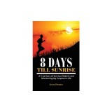 8 Days Till Sunrise