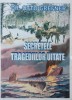 Carte Secretele tragediilor uitate - Otto Grefner