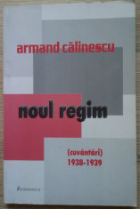 Armand Calinescu / NOUL REGIM ( Cuvantari 1938 - 1939) foto