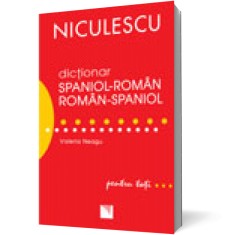 Dictionar roman-spaniol / spaniol-roman pentru toti, Niculescu