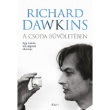 A csoda bűv&ouml;let&eacute;ben - Egy tud&oacute;s lenyűg&ouml;ző &eacute;let&uacute;tja - Richard Dawkins
