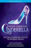 Rodgers + Hammerstein&#039;s Cinderella: The Complete Book and Lyrics of the Broadway Musical the Applause Libretto Library