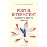 Postul intermitent. Slabeste! Vindeca-te! Traieste! - Isabelle Rabineau
