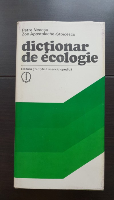 Dicționar de ecologie - Petre Neacșu, Zoe Apostolache-Stoicescu