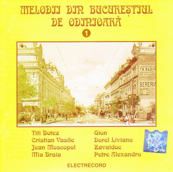 CD Pop: Melodii din Bucurestiul de odinioara - Vol.1 (2001, Electrecord )