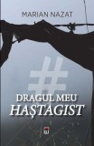 Cumpara ieftin Dragul meu hastagist/Marian Nazat, Rao