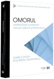 Omorul. Jurisprudență comentată. Analiză juridică și psihologică - Paperback brosat - Ana-Maria Apostolescu, Vasile Coman - Universul Juridic