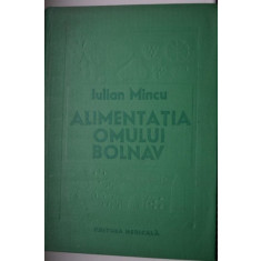 Alimentatia omului bolnav - Iulian Mincu