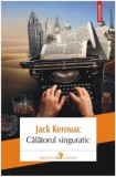 Cumpara ieftin Calatorul Singuratic, Jack Kerouac - Editura Polirom