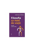 Cumpara ieftin Filosofia ca mod de viata. Sursele autenticitatii