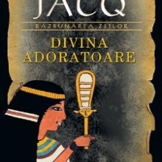 Divina adoratoare - Christian Jacq