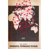 Ion Letea - Geografia petrolului pe glob - 122592