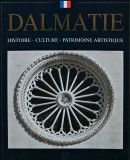 Cumpara ieftin Dalmatie: Histoire, culture, patrimoine artistique - 2006 (E273)