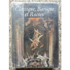 Classique, Baroque Et Rococo - Germain Bazin , B383