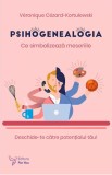 Psihogenealogia - Anne Ancelin Schutzenberger