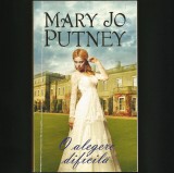 O ALEGERE DIFICILĂ - MARY JO PUTNEY