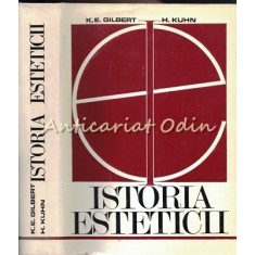 Istoria Esteticii - Katharine Everett Gilbert, Helmut Kuhn