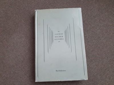 Higher algebra A. Kurosh - 20/1 foto