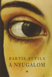 A nyugalom - Bartis Attila