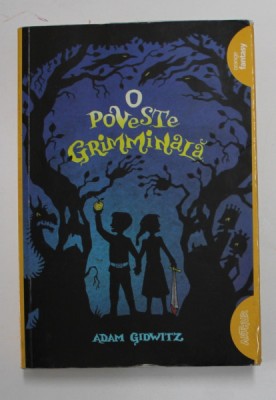 O POVESTE GRIMMINALA de ADAM GIDWITZ , 2017 foto