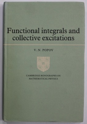 FUNCTIONAL INTEGRALS AND COLLECTIVE EXCITATIONS by V.N. POPOV , 1987 foto