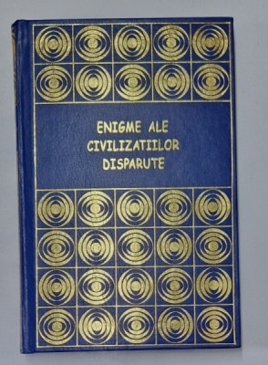 ENIGME ALE CIVILIZATIILOR DISPARUTE de DANIEL SCHMIDT , 2002 foto