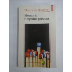 MEMORIA TIMPULUI PREZENT - Thierry de MONTBRIAL