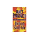 Hardcore Twenty-Four: A Stephanie Plum Novel