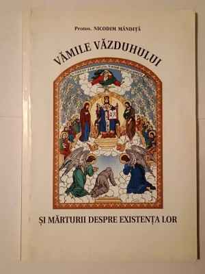 Protos. Nicodim Măndiță - Vămile văzduhului și mărturii despre existența lor foto