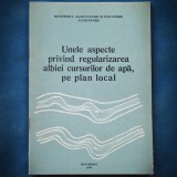 UNELE ASPECTE PRIVIND REGULARIZAREA ALBIEI CURSURILOR DE APA, PE PLAN LOCAL