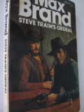 Steve train&#039;s ordeal - Max Brand