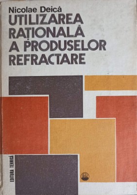 UTILIZAREA RATIONALA A PRODUSELOR REFRACTARE-NICOLAE DEICA-253904 foto